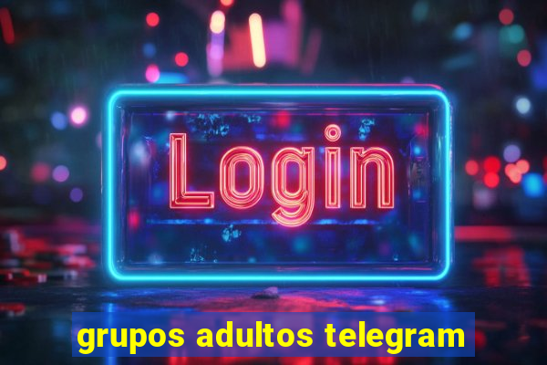 grupos adultos telegram